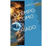 O TEMPO E COMO FOI CRIADO