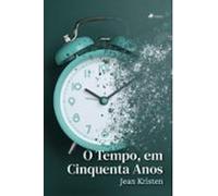 O Tempo Em Cinquenta Anos (ebook)