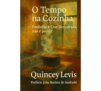 O Tempo Na Cozinha: Paulicéia + Que Desvairada, não é poeta?