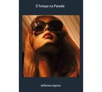 O Tempo Na Parede (ebook)