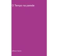 O Tempo Na Parede (ebook)