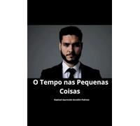 O Tempo Nas Pequenas Coisas - A grandeza não está em ser visto. Está em ver o outro.