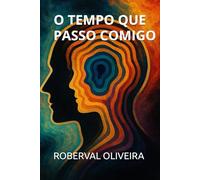 O TEMPO QUE PASSO COMIGO