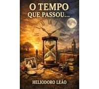 O TEMPO QUE PASSOU…