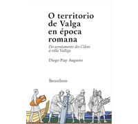O territorio de Valga en época romana: Do asentamento dos Cileni á villa Valliga
