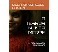 O TERROR NUNCA MORRE: NA CASA DA BONECA AMALDICOADA