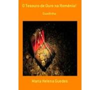 O Tesouro De Ouro Na Romênia! (ebook)