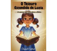 O Tesouro Escondido de Luzia: A menina que descobriu a Bíblia