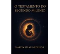 O Testamento Do Segundo Milênio (ebook)