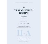 O Testamentum Domini: O Aparato · Parte A · Fólios 2-46 - Edição Crítica em Três Zonas (Testamentum Domini Collection)