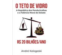 O Teto de Vidro: A República dos Penduricalhos e a Falência Moral do Estado (Criminologia e Processo penal)
