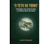 O Teto de Vidro: A República dos Penduricalhos e a Falência Moral do Estado (Criminologia e Processo penal)
