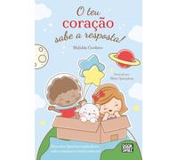 O Teu Coração Sabe a Resposta! (Crescer É Uma Aventura)
