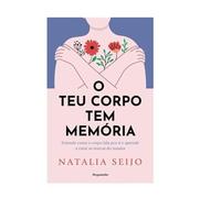 O Teu Corpo Tem Memória