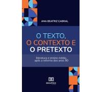 O Texto O Contexto E O Pretexto (ebook)