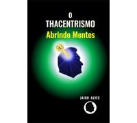 O Thacentrismo: Abrindo Mentes