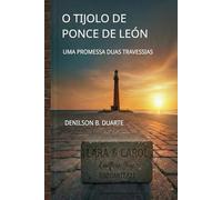 O TIJOLO DE PONCE DE LEÓN: UMA PROMESSA DUAS TRAVESSIAS