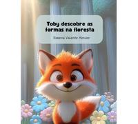 O Toby descobre as formas da floresta: 2 (Toby, a Raposa Vermelha)