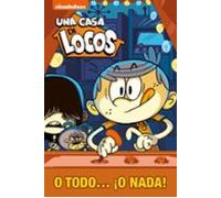 O Todo... ¡o Nada! (una Casa De Locos)