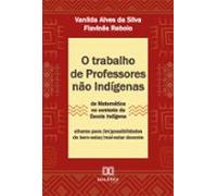 O Trabalho De Professores Não Indígenas De Matemática No Contexto Da E