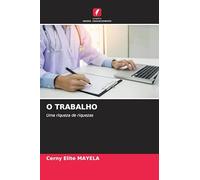 O Trabalho: Uma riqueza de riquezas