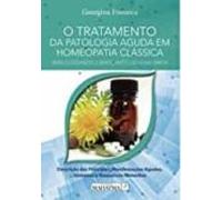 O Tratamento Da Patologia Aguda Em Homeopatia Classica