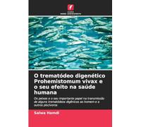 O trematódeo digenético Prohemistomum vivax e o seu efeito na saúde humana: Os peixes e o seu importante papel na transmissão de alguns trematódeos digênicos ao homem e a outros piscívoros