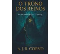 O TRONO DOS REINOS: O Herdeiro das Cinco Torres