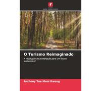 O Turismo Reimaginado: A revolução da acreditação para um futuro sustentável