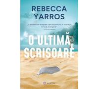 O ultima scrisoare - Rebecca Yarros, Editie in limba romana