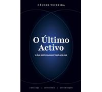 O Último Activo: O que resta quando tudo acelera.