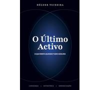 O Último Activo: O que resta quando tudo acelera.
