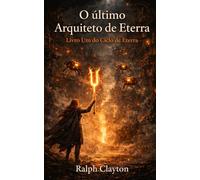 O último Arquiteto de Eterra: Livro Um do Ciclo de Eterra