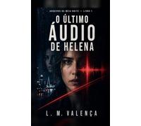 O Último Áudio de Helena: 1 (Arquivos da Meia-Noite)