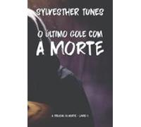 O Último Gole Com A Morte (ebook)