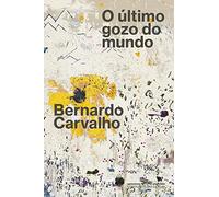 O ultimo gozo do mundo (Em Portugues do Brasil)