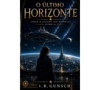 O Último Horizonte: O Legado das Estrelas