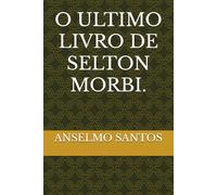 O ULTIMO LIVRO DE SELTON MORBI.