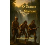 O Último Moicano (traduzido): Uma Narrativa de 1757