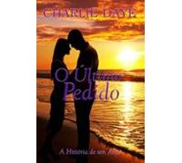 O Último Pedido - A História De Um Anjo (ebook)