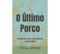 O Último Porco: Acabando com o perigo da carne suína