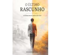 O Último Rascunho: A última morte antes de viver