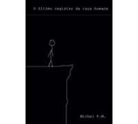 O Último Registro Da Raça Humana (ebook)