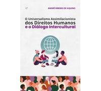 O Universalismo Assimilacionista dos Direitos Humanos e o Diálogo Intercultural