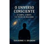 O Universo Consciente (ebook)