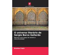 O universo literário de Sergio Barce Gallardo: Marrocos como espaço de memória e interculturalidade
