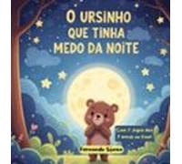 O Ursinho Que Tinha Medo Da Noite (ebook)