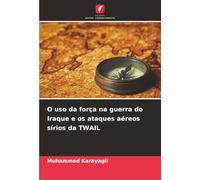 O uso da força na guerra do Iraque e os ataques aéreos sírios da TWAIL
