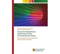 O uso de dispositivos eletrônicos como ferramentas de apoio: Para crianças com necessidades educacionais especiais