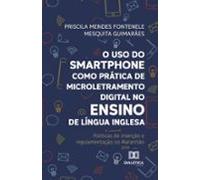 O Uso Do Smartphone Como Prática De Microletramento Digital No Ensino